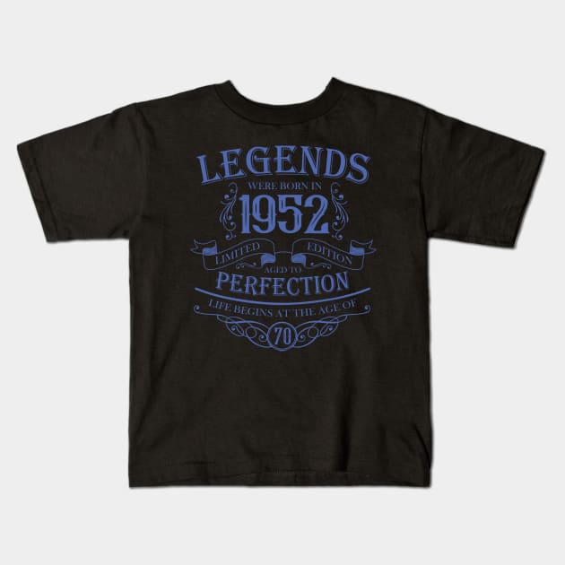 Legends were born in 1952 life begins at 70 Kids T-Shirt by HBfunshirts